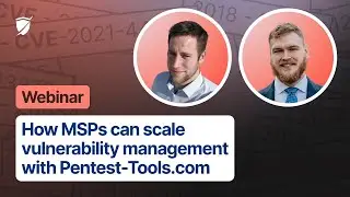 Webinar - How MSPs can scale vulnerability management with Pentest-Tools.com