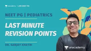 Last Minute Revision Points | Pediatrics | Dr. Sanjay Khatri