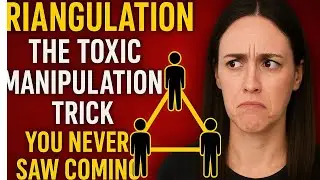 &ldquo;Triangulation: The Toxic Manipulation Trick You Never Saw Coming (Psychology Explained)&rdquo;
