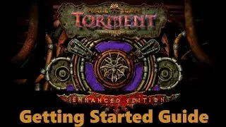 Planescape Torment Enhanced Edition Getting Started Guide