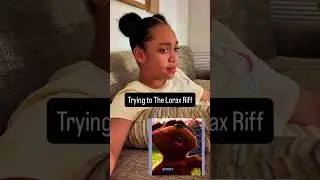 Trying THE LORAX Riff Challenge