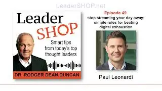 Ep 49: Paul Leonardi – stop streaming your day away: simple rules for beating digital exhaustion