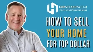 Selling Your Home for Top Dollar | My Proven Process | Chris Hennessy