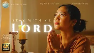 Stay With Me, Lord (5/5) | English Catholic Devotional | Peaceful Prayer Song | Every Friday