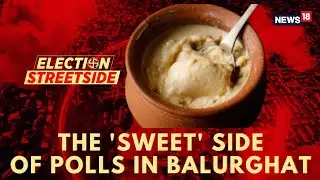 Lok Sabha Elections 2024 | Capturing The Election Buzz In Bengal's Balurghat | News18 | N18V