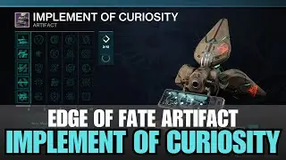 New IMPLEMENT OF CURIOSITY Artifact - New EDGE OF FATE Seasonal Artifact [Destiny 2]