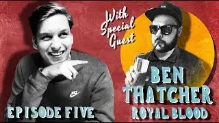 George Ezra & Friends - Episode 5 - Ben Thatcher, Royal Blood