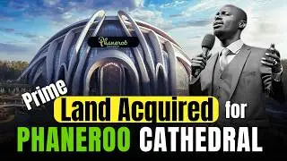 Phaneroo Cathedral Land Acquired: How Much Land & What We Know So Far (2024 Update)