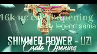 New Shimmer Power UZI Creat Opening 16k uc By Legend Sania