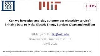 Dr. Marija Ilic, Can we have plug-and-play autonomous electricity services?