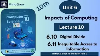 6.10 & 6.11 | Digital Divide & Inequitable Access to Information | Class 10 Computer Science | FBISE