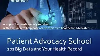 Patient Advocacy School: Module 201