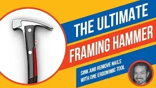 The Ultimate Framing Hammer | Sink & Remove Nails With One Ergonomic Tool