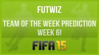 FIFA 15 | FUTWIZ Team of the Week Prediction | Week 6 (October 22nd - October 29th)