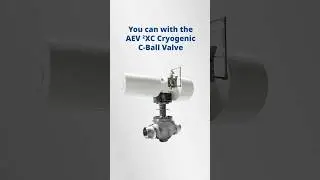 Boost Safety & Efficiency with Emerson's AEV Cryogenic C-Ball Valve