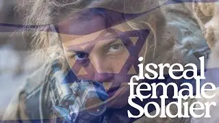 The Feelings of Israeli Female Soldiers  #isrealnews