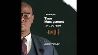 The Business Fundamentals Show - Time Management for Entrepreneurs 