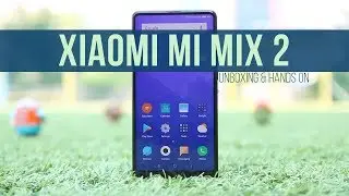 Xiaomi Mi Mix 2: Unboxing & First Look