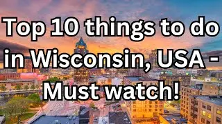 Wisconsin Wonders: Top 10 Must-See Attractions and Activities | USA Travel Guide