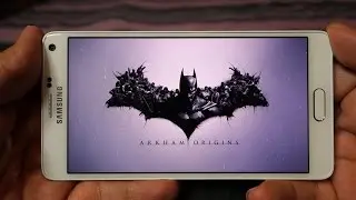 Samsung Galaxy Note 4 - Arkham Origins Gaming Review