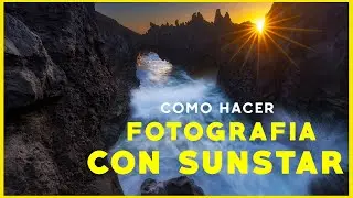 Como conseguir la Sun Star en fotografía