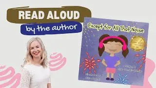 Except for All That Noise: A Read Aloud for Inclusive Education