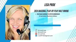 Lisa Pride Play-by-Play Half Inning 2024, Cardinals & Marlins Affiliates