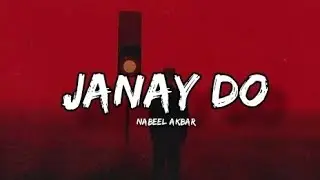 Janay Do (Lyrics) Nabeel Akbar