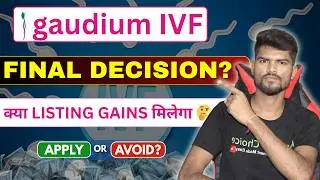 Gaudium IVF IPO Final Decision 🔥 Apply करे या Avoid? | Sector की पहली Company!