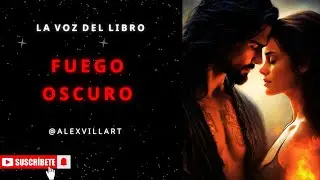 🖤FUEGO OSCURO VOL 3🖤FINAL🖤#audiolibros#audiolibroscompletos #audiolibrogratis #audiolibroenespa&ntilde;ol