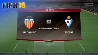 FIFA 16 - Valencia CF vs. SD Eibar @ Estadio Mestalla