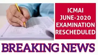 CMA June -2020 Exam Timetable - Rescheduled, #StayHome and Get Updated WithMe