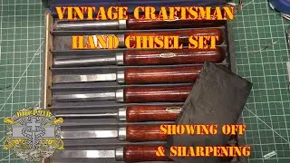 Vintage Craftsman Hand Chisel Set - Showing off & Sharpening