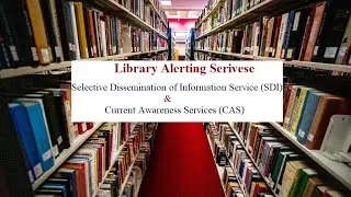 Library Alerting Services: SDI And CAS