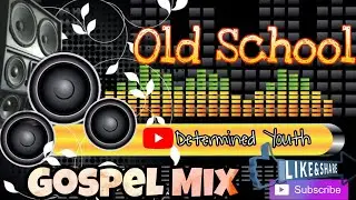 Old School Gospel Mix🤼🔥🔥🔥