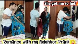 Romance With Mu Neiqhbor Prank 😜 She got Me So hot😜😛🤑