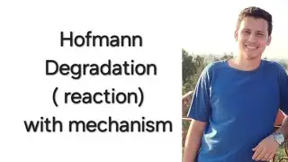Hofmann Degradation ( reaction) with mechanism