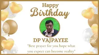 Happy Birthday DP Vajpayee Sir || Best prayer for you hope what you expect can become reality