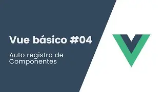Vue básico #04 - Automatizando registro de componentes globais