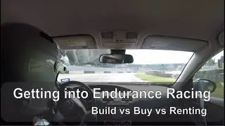 Getting Into Endurance Racing - Building vs Buying vs Renting a Race Car