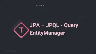{5’Minutos} [TECH] - Explicando - JPA - JPQL - Query e EntityManager