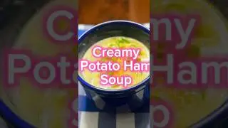 Creamy Potato Ham Soup