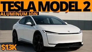 Новая Tesla Model 2 Senior Edition 2026 года с алюминиево-ионным двигателем: 13 000 долларов, сбо...