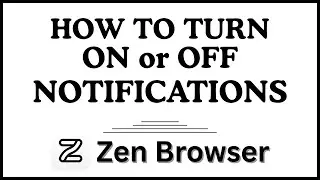 How to Turn On or Off Web Notifications on the Zen Web Browser | Step-by-Step PC Tutorial