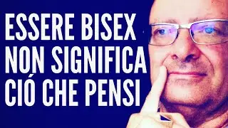 Cosa significa essere bisessuali o bisex? (sarai sorpreso di scoprire che non è ciò che pensi)