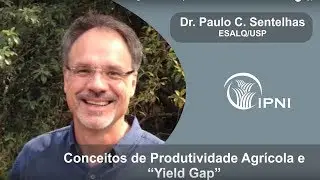Webinar IPNI Brasil: Conceitos de Produtividade Agr&iacute;cola e Yield Gap