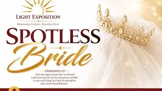 The Purity and Integrity of God's Word// Spotless Bride// Echoes Of Wisdom