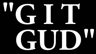 Git Gud - The Scourge of Soulsborne Community