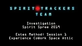 Investigation - Spirit Spree 2019 - Estes Method: Session 1 - Experience CoWork Space Attic