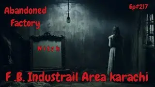 Abandoned Factory | Haunted Industrial Area | Wo Kon Thi | Chudail | Horror Stories In Hindi/Urdu |